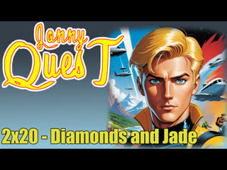 the real adventures of jonny quest 2x20 - diamonds and jade