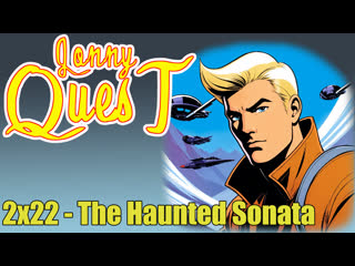 the real adventures of jonny quest 2x22 - the haunted sonata